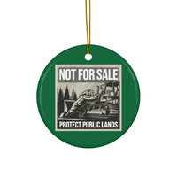 Load image into Gallery viewer, Ceramic Ornament - "Not For Sale: Protect Public Lands" Green Holiday Keepsake