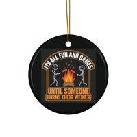 Load image into Gallery viewer, Ceramic Ornament - Eagle Peak "It’s All Fun and Games Until Someone Burns Their Weiner"